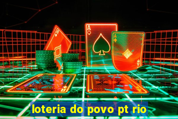 loteria do povo pt rio